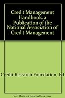 Credit Management Handbook. a Publication of the National Association of Credit Management B001245KQW Book Cover