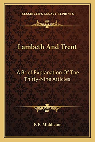 Lambeth And Trent: A Brief Explanation Of The Thirty-Nine Articles