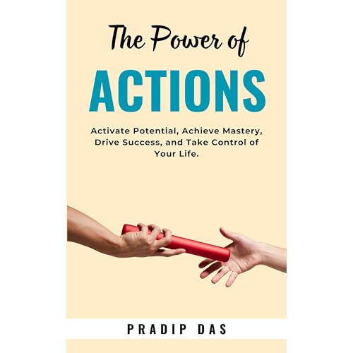 The Power of Actions Audiobook By Pradip Das cover art