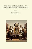 The Inca of Perusalem: An Almost Historical Comedietta