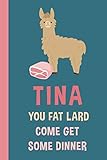 Tina You Fat Lard Come Get Some Dinner: 6x9 Lined Writing Notebook Journal, 120 Pages – Llama Ham