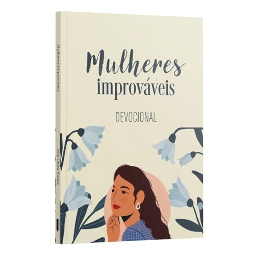 Devocional Mulheres Improváveis | Ana Clara Souza
