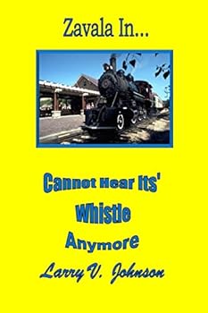Paperback Zavala In... Cannot Hear Its' Whistle Anymore Book
