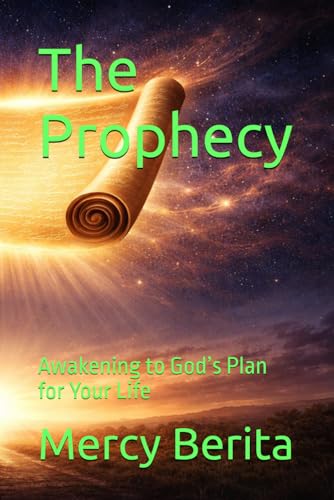 The Prophecy: Awakening to God’s Plan for Your Life