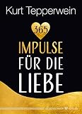365 Impulse für die Liebe - Kurt Tepperwein 