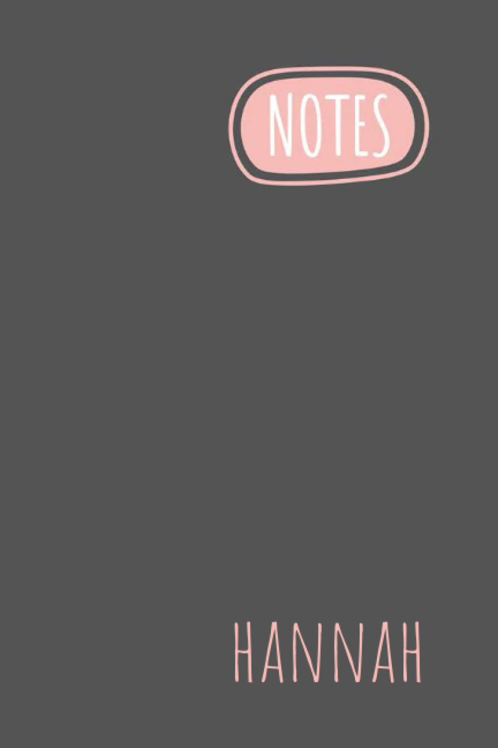 Hannah Notes: Personalised Journal Notebook for Girls Named Hannah. Elegant Simpe Design (Custom Name Journal, Blank Journal, Write in Notebook) Large ... of Size 6x9 110 Pages(Hannah Notebook)