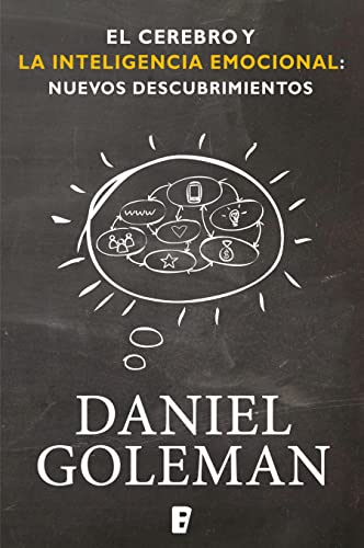 El Cerebro Y La Inteligencia Emocional / The Brain and Emotional Intelligence: New Insights