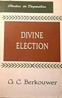 Divine election B0007DM5ZI Book Cover
