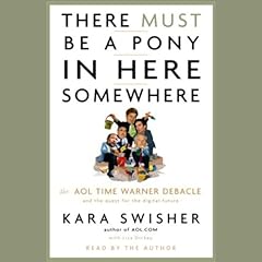 There Must Be a Pony in Here Somewhere Audiolibro Por Kara Swisher, Lisa Dickey arte de portada