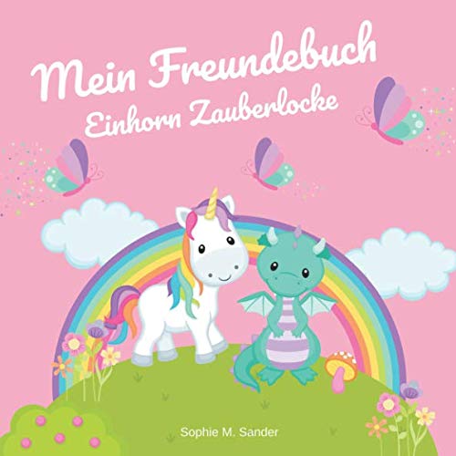 Mein Freundebuch Einhorn Zauberlocke: Dein Einhorn-Freundebuch für