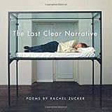 The Last Clear Narrative (Wesleyan Poetry Series)