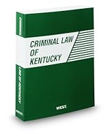 Criminal Law of Kentucky, 2012 ed. 0314921311 Book Cover
