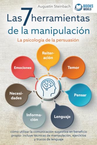 Las 7 herramientas de la manipulación - La psicología de la persu...