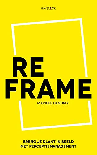 Reframe: Breng je klant in beeld met perceptiemanagement