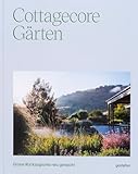 Cottagecore Gärten: Grüne Rückzugsorte neu gedacht
