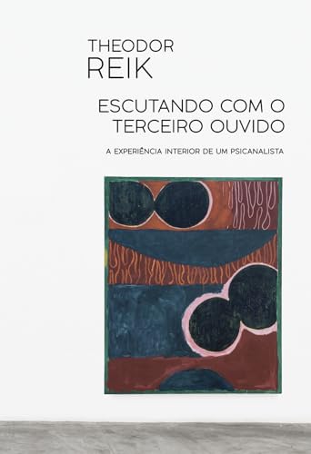 Escutando com o terceiro ouvido: A experiência interior de um psi...