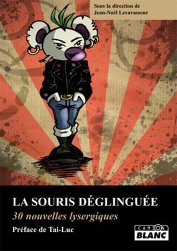 LA SOURIS DEGLINGUEE 30 nouvelles lysergiques