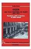 oujda press  Oujda - Une ville frontière du Maroc