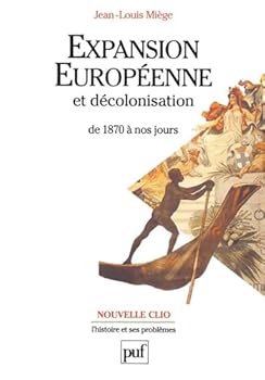 Expansión europea y descolonización: de 1870 a nuestros días
