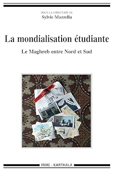 Paperback Mondialisation étudiante. Le Maghreb entre Nord et Sud (La) [French] Book