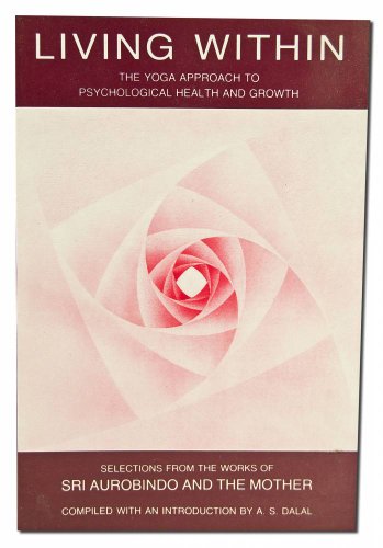 Living Within: The Yoga Approach to Psychological Health and Growth