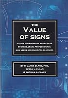 The value of signs: A guide for property appraisers, brokers, legal professionals, sign users and municipal planners B0006S6KIM Book Cover