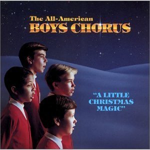 A Little Christmas Magic [Audio CD] The All-American Boys Chorus
