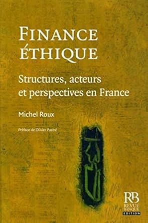 Finance éthique: Structures, acteurs et perspectives en France