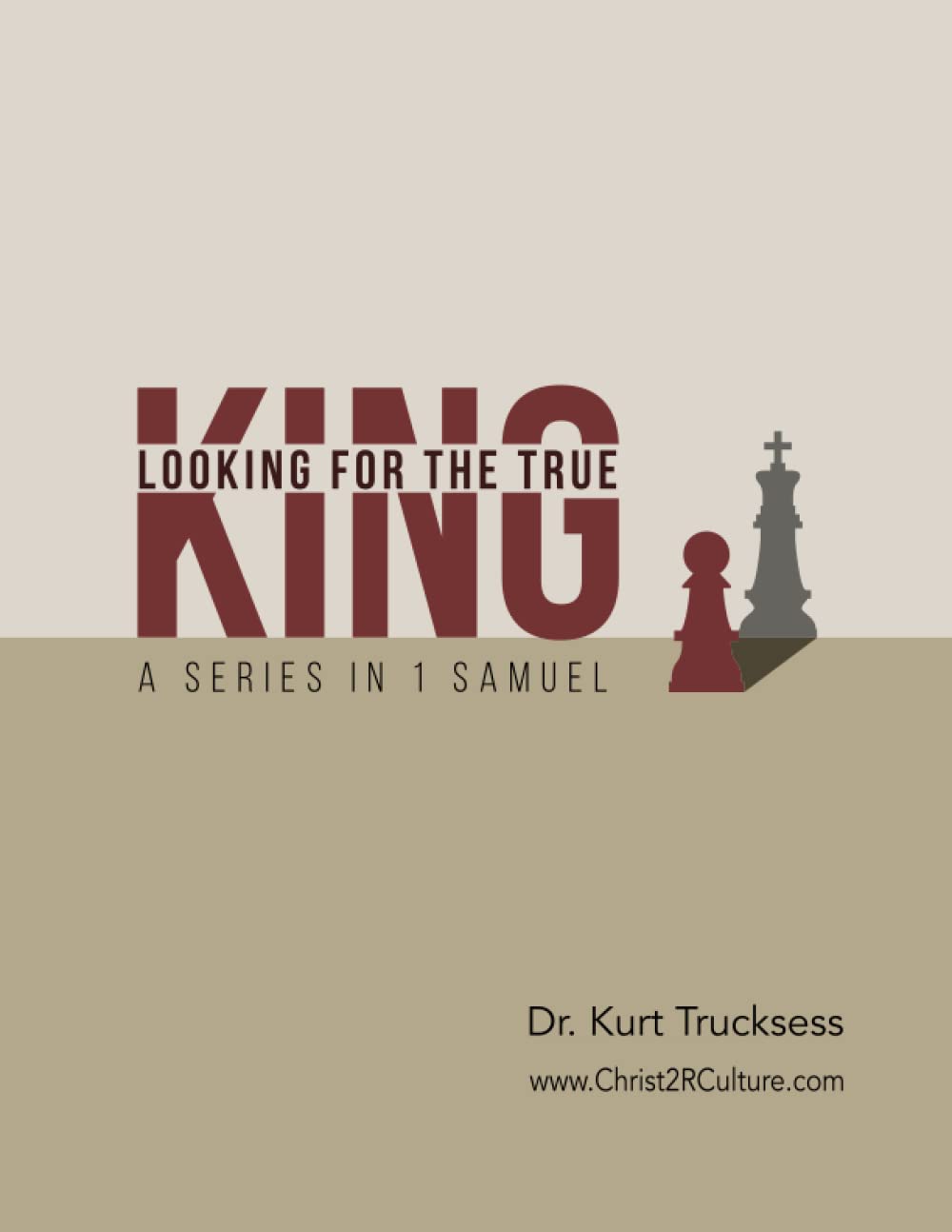 1 Samuel - Looking For The True King (Christ 2R Culture)