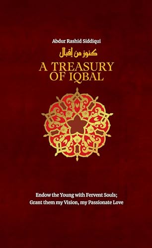 A Treasury of Iqbal (Treasury in Islamic Thought and Civilization, 6)