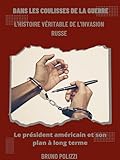 Dans les coulisses de la guerre: 'l'histoire veritable de l'invasion russe'