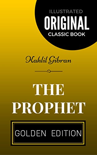 The Prophet: By Kahlil Gibran - Illustrated (English Edition)