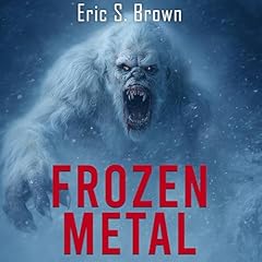 Frozen Metal Audiobook By Eric S. Brown cover art