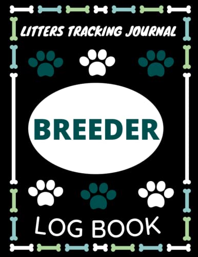 Breeder Log Book Litters Tracking Journal: Dog,Cat Veterinary Visits| Perpetual Whelping Tracker & Deworming Record keeping | puppy expense |Sire Dam Info Notebook |120 Pages | Size