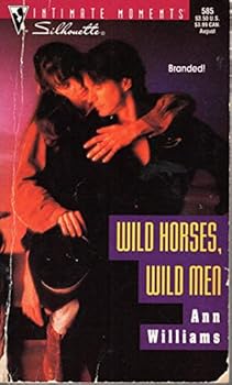 Mass Market Paperback Silhouette Intimate Moments #585: Wild Horses, Wild Men Book