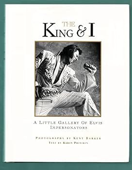 Hardcover The King & I: A Little Gallery of Elvis Impersonators Book