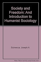 Society and Freedom: An Introduction to Humanist Sociology (Nelson-Hall Series in Sociology) 0830413766 Book Cover