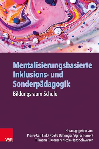 Preisvergleich Produktbild Mentalisierungsbasierte Inklusions- und Sonderpädagogik: Bildungsraum Schule