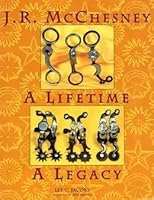 J.R. McChesney: A Lifetime, A Legacy 0964538911 Book Cover