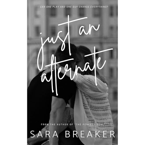 Just an Alternate - Sara Breaker
