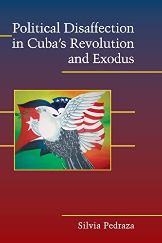 Political Disaffection in Cuba's Revolution and Exodus (Cambridge Studies in Contentious Politics)