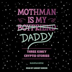 Mothman Is My Daddy Audiolibro Por McKayla Coyle arte de portada