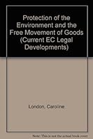 Protection of the Environment and the Free Movement of Goods 0406049920 Book Cover