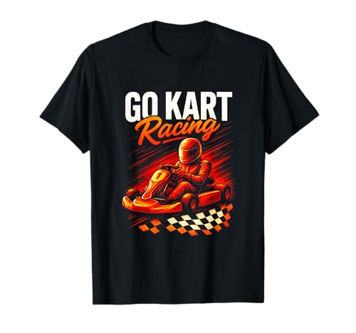 GO Kart Racing - Go-Kart, Motorsports, Track T-Shirt