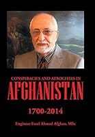 Conspiracies and Atrocities in Afghanistan: 1700-2014 1503572994 Book Cover