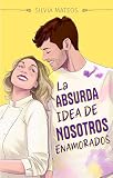 sombra enamorada filmaffinity  LA ABSURDA IDEA DE NOSOTROS ENAMORADOS (Serie idea nº 2)
