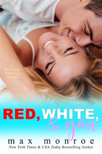Red, White, & You: A Billionaire Bad Boys Novella
