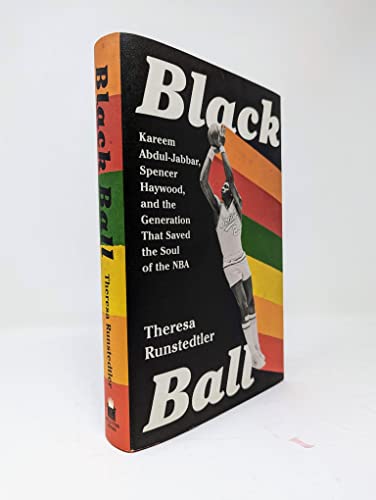 Black Ball: Kareem Abdul-Jabbar, Spencer Haywood, And The Generation That Saved The Soul Of The Nba #TOP1