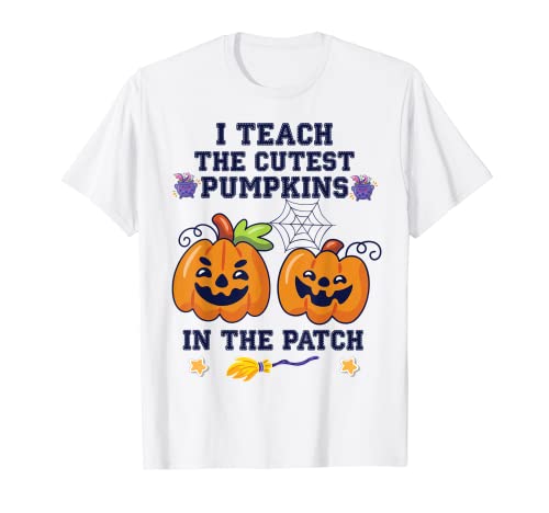 I Teach The Cutest Pumpkins In The Patch Teacher Fall Season Maglietta