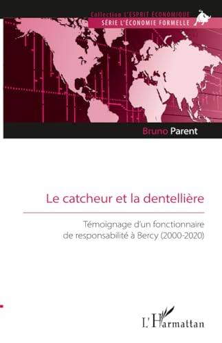 livre Le catcheur et la dentellière: Témoignage d’un fonctionnaire de responsabilité à Bercy (2000-2020)